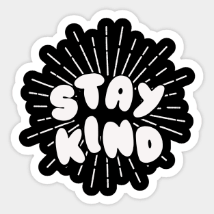 stay kindness be kind motivational kindness Sticker